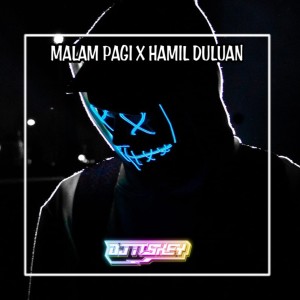 Listen to MALAM PAGI X HAMIL DULUAN (Remix) song with lyrics from DJ Itskey