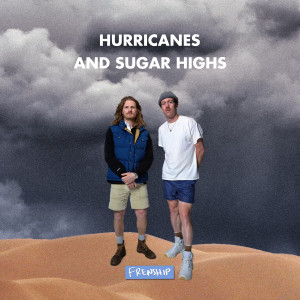 Hurricanes & Sugar Highs dari FRENSHIP