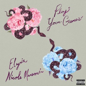 Elyrix的專輯Play Your Games (feat. Nicole Musoni) [Explicit]
