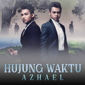 收聽Azhael的Hujung Waktu歌詞歌曲