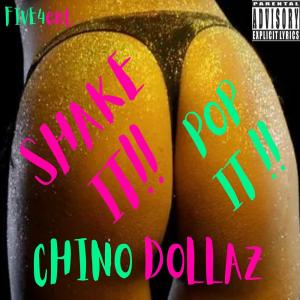 收聽Chino Dollaz的Shake It Pop It (Explicit)歌詞歌曲