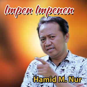 收聽Hamid M Nur的Impen Impenen歌詞歌曲