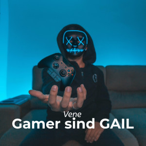 Listen to Gamer Sind Gail song with lyrics from Vene