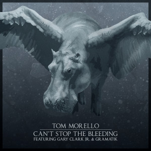 อัลบัม Can't Stop the Bleeding ศิลปิน Tom Morello