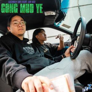 Lai Kei的專輯Gong Mud Ye (feat. Lai Kei) [Explicit]