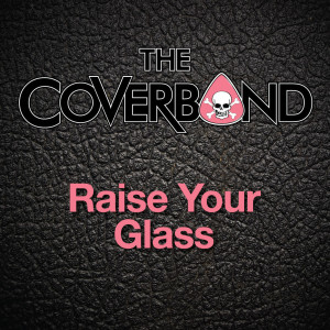 收聽The Coverband的Raise Your Glass [Karaoke Version Without Backing Vocals] (In The Style Of 'Pink')歌詞歌曲