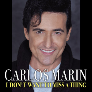 收聽カルロス・マリン的I Don't Want To Miss A Thing歌詞歌曲