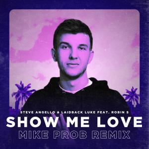 Album Show Me Love (Mike Prob Remix) oleh Steve Angello