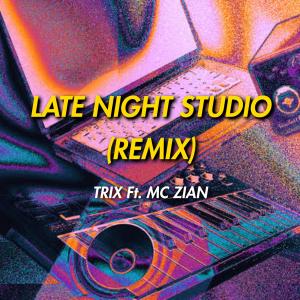 Late night studio (feat. MC ZIAN) [REMIX]