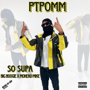Listen to PTPOMM (Explicit) song with lyrics from So Supa