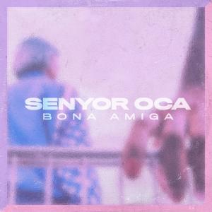 ดาวน์โหลดและฟังเพลง Bona Amiga พร้อมเนื้อเพลงจาก Senyor Oca