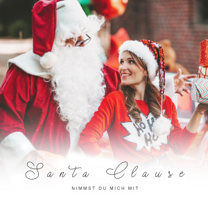 Listen to Santa Clause(nimmst du mich mit) song with lyrics from Sarah Schiffer
