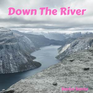 ดาวน์โหลดและฟังเพลง Down The RIver พร้อมเนื้อเพลงจาก Sacko Santa