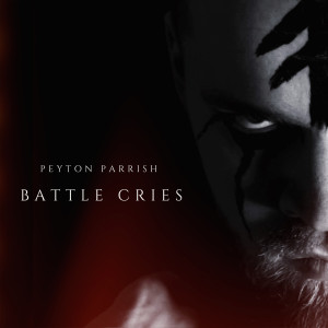 Peyton Parrish的专辑Battle Cries