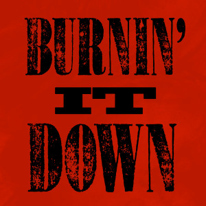 收聽Country's Finest的Burnin' It Down歌詞歌曲