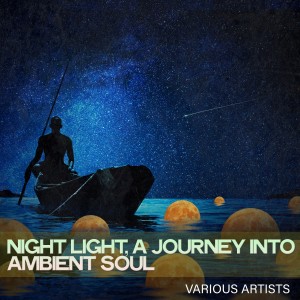 Various Artists的專輯Night Light, a Journey into Ambient Soul