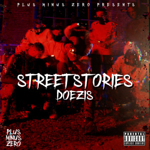 Listen to STREETSTORIES (Explicit) song with lyrics from Doezis
