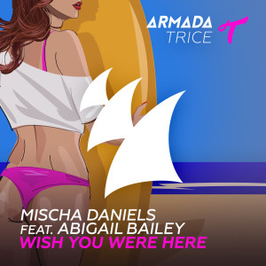 Wish You Were Here dari Mischa Daniels