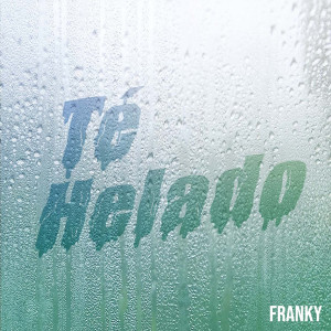 ดาวน์โหลดและฟังเพลง Té Helado พร้อมเนื้อเพลงจาก Franky