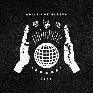 Feel dari While She Sleeps