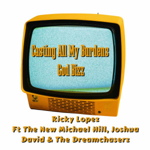 Listen to Casting All My Burdens God Bizz song with lyrics from Ricky López
