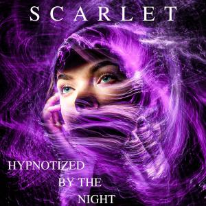收聽Scarlet的Hypnotized By The Night歌詞歌曲