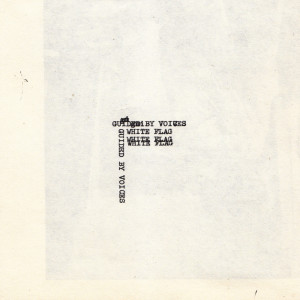ดาวน์โหลดและฟังเพลง White Flag พร้อมเนื้อเพลงจาก Guided By Voices