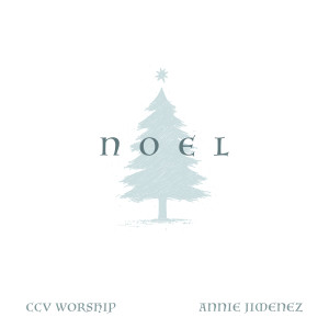 Listen to Noel song with lyrics from CCV Worship