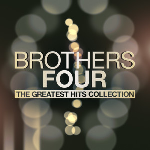 Album The Greatest Hits Collection oleh Brothers Four
