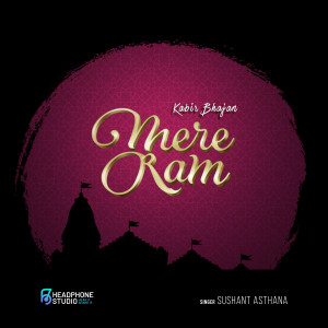 收聽Sushant Asthana的Mere Ram歌詞歌曲