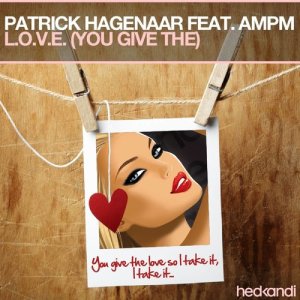 收聽Patrick Hagenaar的L.O.V.E. (You Give The) (Radio Edit)歌詞歌曲