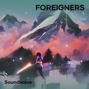 Foreigners dari Soundwave