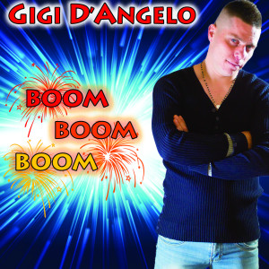 收聽Gigi D'Angelo的Boom boom boom歌詞歌曲