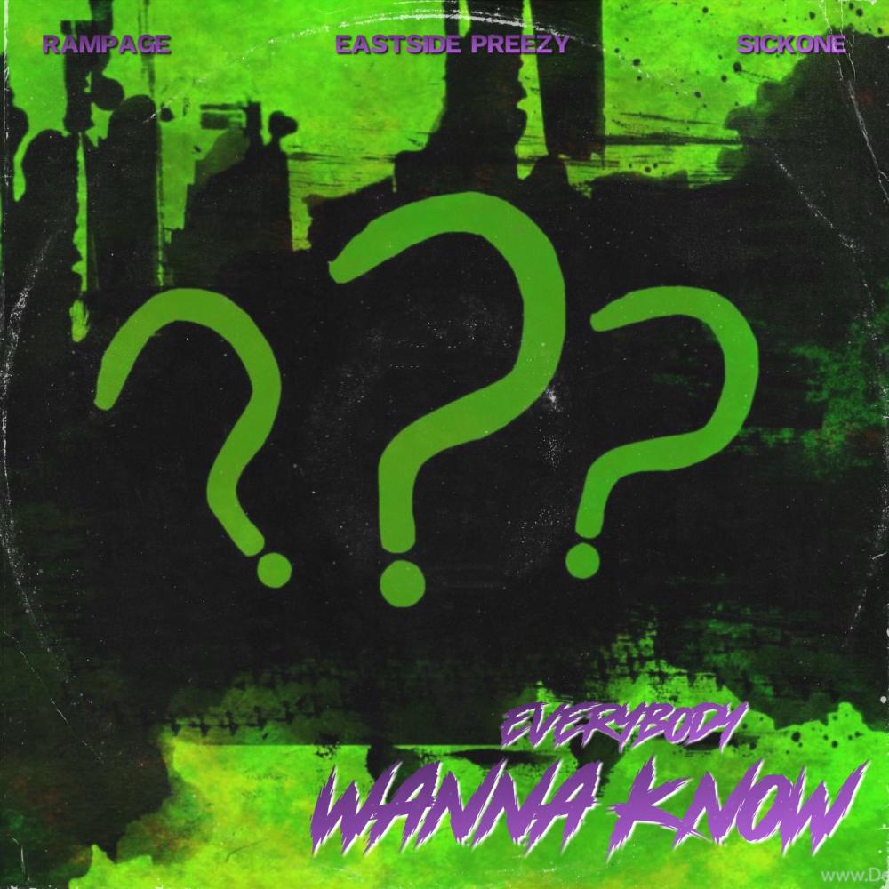 Everybody Wanna Know (feat. Eastside Preezy & SickOne) (Explicit)