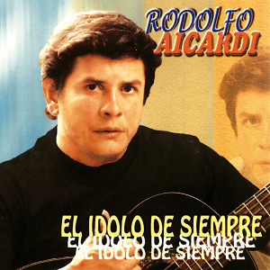 Rodolfo Aicardi的专辑El Ídolo De Siempre
