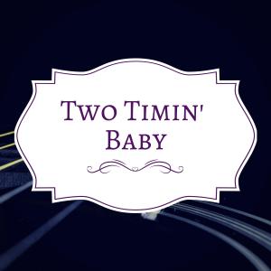 Various Artists的專輯Two Timin' Baby