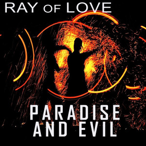 Ray Of Love的專輯Paradise and Evil