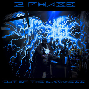 Listen to Out of the Darkness (Explicit) song with lyrics from 2 Phase
