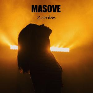 收听Masove的Zombie歌词歌曲