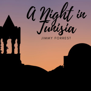 Jimmy Forrest的專輯A Night in Tunisia