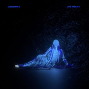 Dengarkan lagu Unchained nyanyian Life Awaits dengan lirik