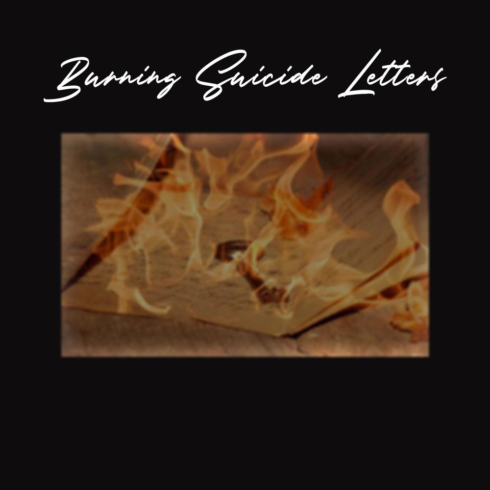 Burning Suicide Letters (Explicit)