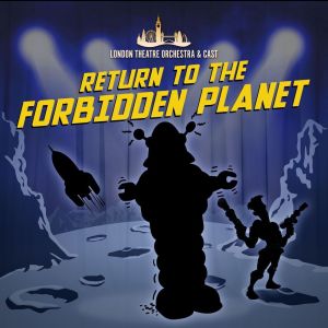 อัลบัม Return To the Forbidden Planet ศิลปิน London Theatre Orchestra & Cast