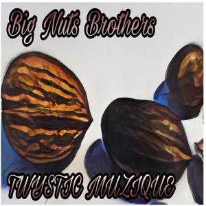 BIG NUTS BROTHERS (Explicit)