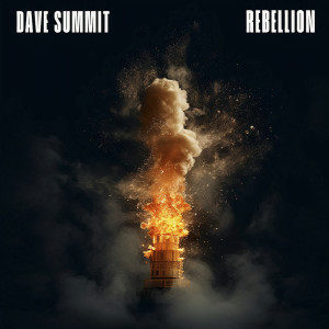收听Dave Summit的Rebellion (Explicit)歌词歌曲