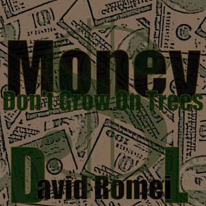 ดาวน์โหลดและฟังเพลง Money Don't Grow on Trees (Explicit) พร้อมเนื้อเพลงจาก David Romeil