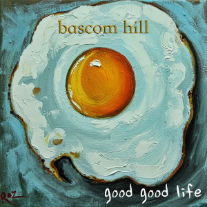 收聽Bascom Hill的Good Good Life歌詞歌曲