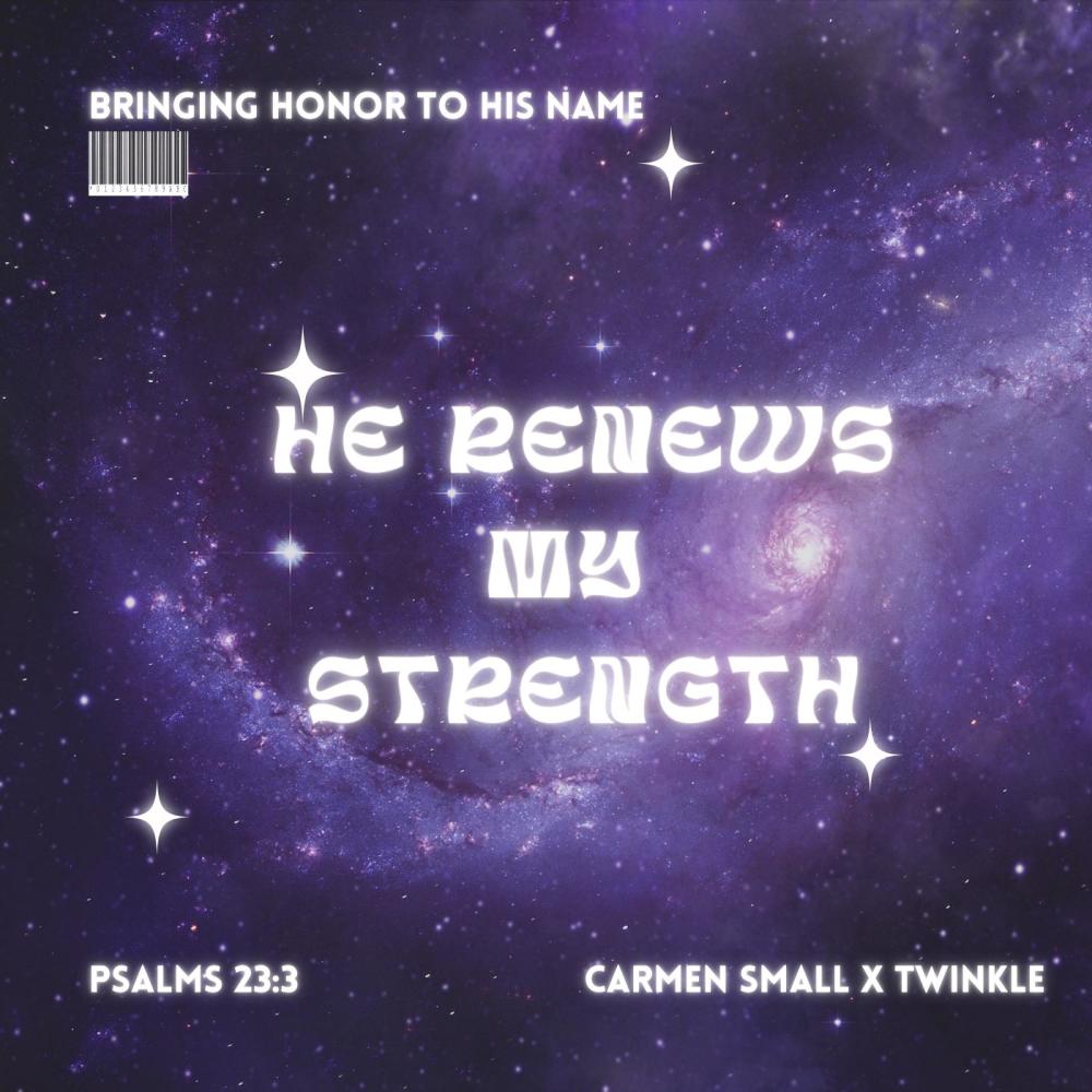 He Renews My Strength (Psalms 23:3)