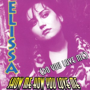 收聽Elissa的Show Me How You Love Me (Hi NRG Club)歌詞歌曲