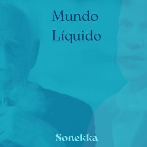 ดาวน์โหลดและฟังเพลง Mundo Líquido พร้อมเนื้อเพลงจาก Sonekka